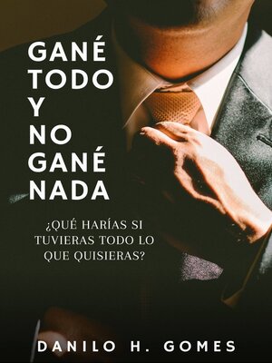 cover image of Gané todo y no gané nada